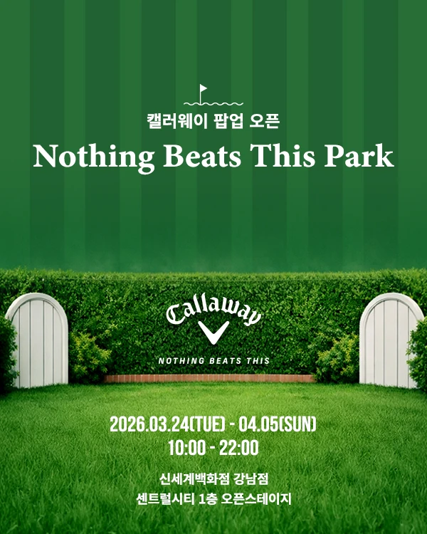 Callaway Golf（キャロウェイ）ポップアップ「NOTHING BEATS THIS PARK」at 新世界百貨店 江南店 ポップアップストア