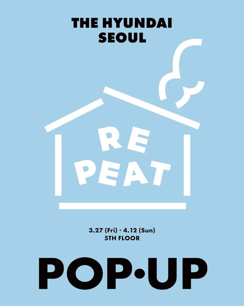REPEAT（リピット）ライフスタイルポップアップ at ザ・ヒョンデ ソウル 汝矣島 ポップアップストア